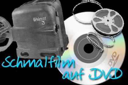 Super8 und Normal8 Schmalfilm / Amateurfilm auf DVD